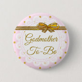 Godmother to be Baby shower roze en gouden Button (Voorkant)