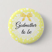 Godmother to be gele polka dot shower Button (Voorkant)