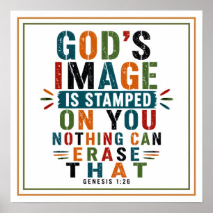 Gods Beeld Is Op Jou Gedrukt, Niets Kan Het Wissen Poster