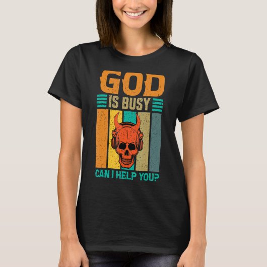 God's Busy kan ik jullie helpen Satan Devil Sarcas T-shirt (Voorkant)