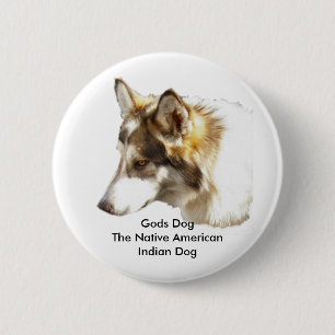 Gods DogThe Native American Indian Dog Ronde Button 5,7 Cm