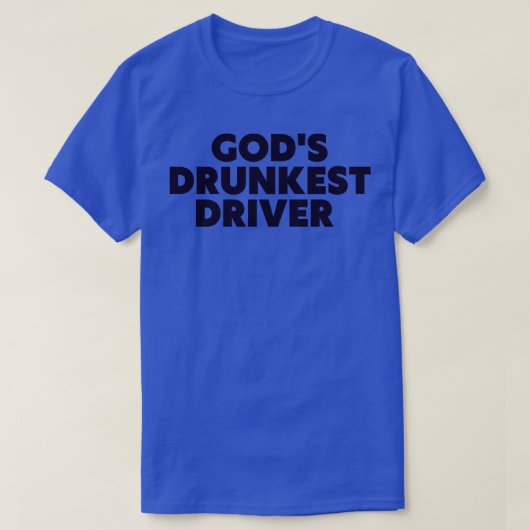 Gods Drunkest Driver Grappig T-shirt (Design voorkant)