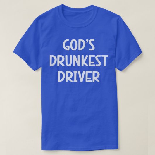 gods-drunkest driver T-Shirt (Design voorkant)