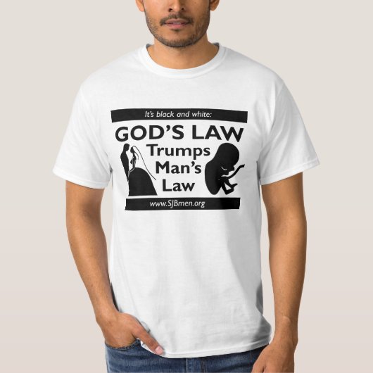 Gods Law Trumps Man T-Shirt (Voorkant)