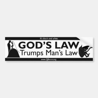 Gods Law Trumps Man's Law Bumpersticker
