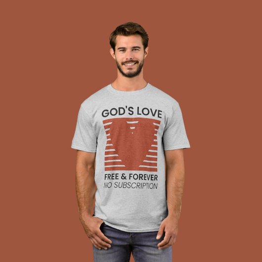 Gods liefde gratis voor altijd geen abonnement Chr T-shirt