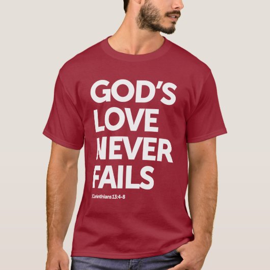 God's liefde mislukt nooit | Christelijk ontwerp T-shirt (Voorkant)