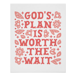 God's plan is worth the wait Christian girl pink Perfect Poster
