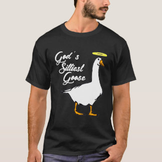 God'S Silliest Goose Fancy T-shirt