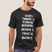 God's Timing Is Forever Accurate Believeer Vertrou T-shirt (Voorkant)