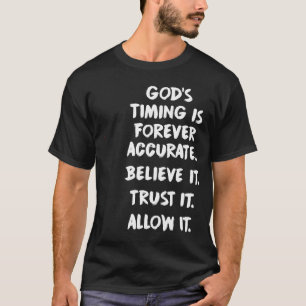 God's Timing Is Forever Accurate Believeer Vertrou T-shirt