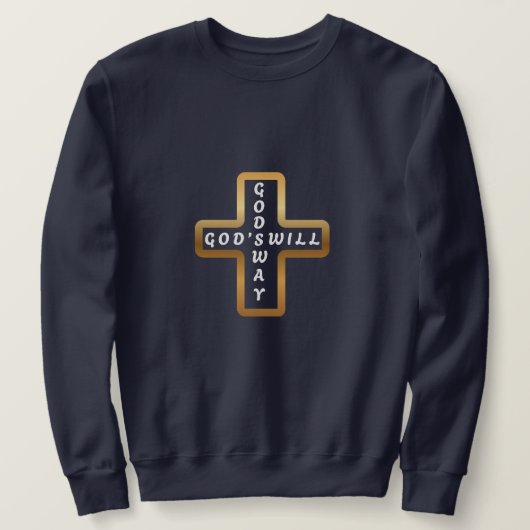 God's Will God's Way Sweatshirt (Design voorkant)