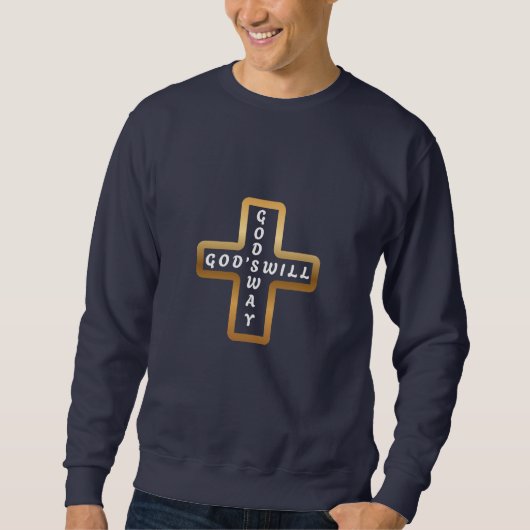 God's Will God's Way Sweatshirt (Voorkant)