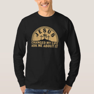 Godsdienst Jezus veranderde mijn leven Christelijk T-shirt