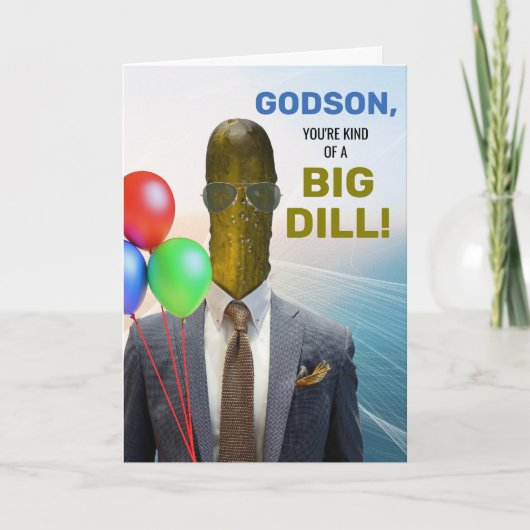 Godson Grappige Verjaardag Soort van een Big Dill  Kaart (Voorkant)