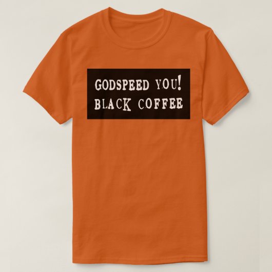 Godspeed You Black Coffee Emperor T-shirt (Design voorkant)