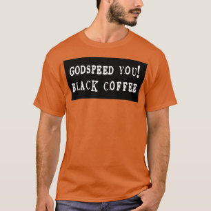 Godspeed You Black Coffee Emperor T-shirt