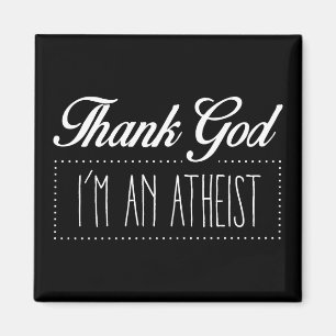 Godzijdank ben ik een Atheïst Magneet