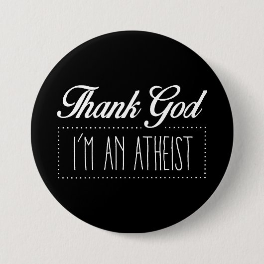 Godzijdank ben ik een Atheïst Ronde Button 7,6 Cm (Voorkant)