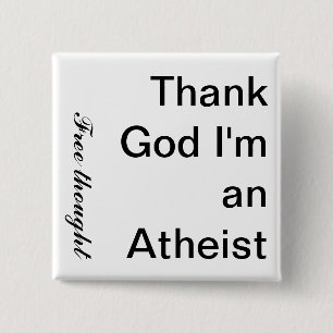 Godzijdank ben ik een Atheïst, vrij gedacht Vierkante Button 5,1 Cm
