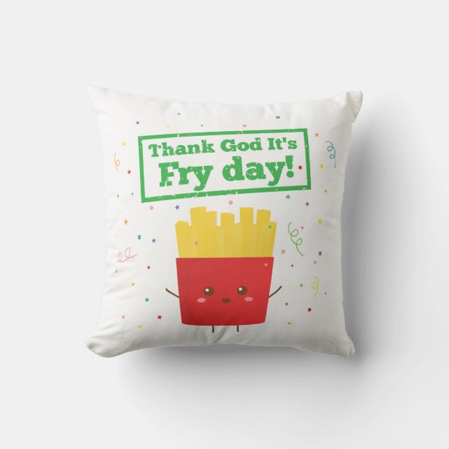 Godzijdank is het Frietdag! met Malle Franse Friet Kussen (Voorkant)