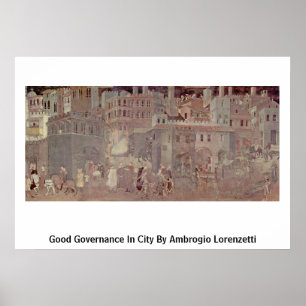 Goed bestuur in de stad door Ambrogio Lorenzetti Poster