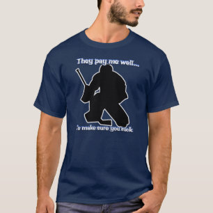 Goed betaald Goalie T-Shirt