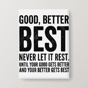 Goed Beter Best Laat Het Nooit Rust grapppige quot Button
