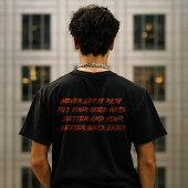 Goed Beter Best Laat Het Nooit Rusten (2 ZIJDE) T-shirt