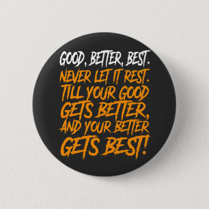 Goed Beter Best Laat Het Nooit Rusten grappig Ronde Button 5,7 Cm