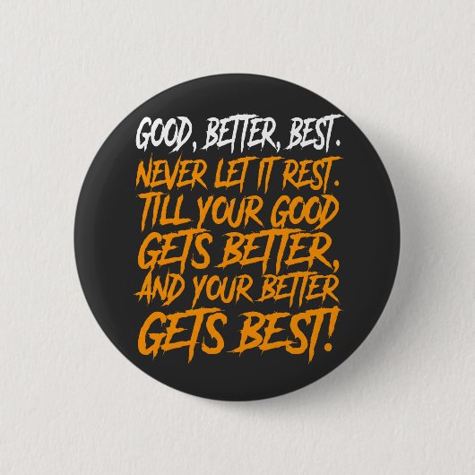 Goed Beter Best Laat Het Nooit Rusten grappig Ronde Button 5,7 Cm (Voorkant)