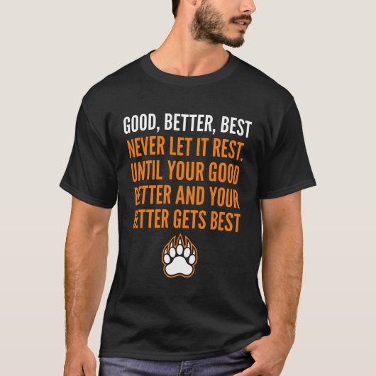 Goed Beter Best Laat Het Nooit Rusten grappig T-shirt (Voorkant)
