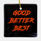 Goed Beter Best Laat Het Nooit Rusten Keramisch Ornament (Voorkant)