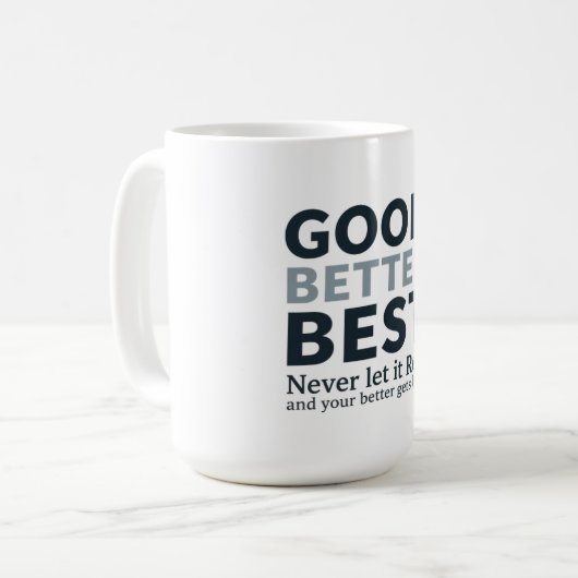 Goed Beter Best Laat het Nooit Rusten Motiverende Koffiemok (Voorkant links)