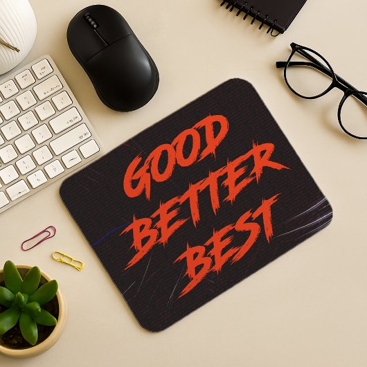 Goed Beter Best Laat Het Nooit Rusten Muismat