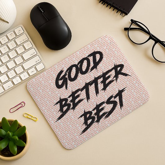 Goed Beter Best Laat Het Nooit Rusten Muismat