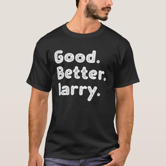 Goed, beter Larry T-shirt (Voorkant)