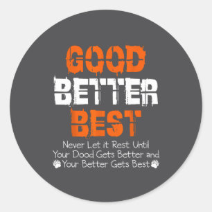 Goed Beter Nooit Het Laat Rust Motivatie Spreuk  Ronde Sticker