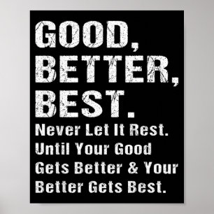 Goed Beter Nooit Laat Het Rusten Motivatie Spreuk Poster