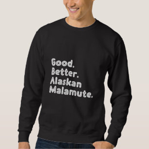 Goed betere Alaskan Malamute Trui
