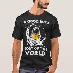Goed boek is uit deze wereld astronaut maan ruimte t-shirt