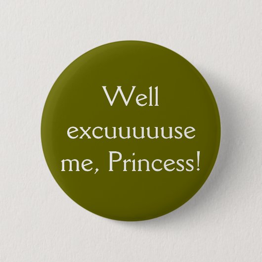 Goed dan, prinses, de Button. Ronde Button 5,7 Cm (Voorkant)
