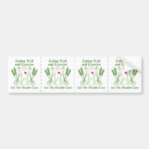 Goed eten en oefeningen zijn Mijn gezondheidszorg Bumpersticker