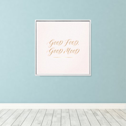 Goed eten, goede stemming canvas afdruk (Insitu (Houten vloer))