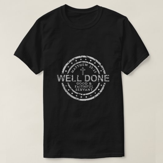 Goed gedaan Goede trouw Servant Matthew T-shirt (Design voorkant)