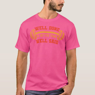 Goed gedaan is beter dan goed gezegd Barbell T-shirt