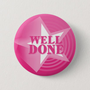 Goed gedaan knoopbadge in roze ronde button 5,7 cm