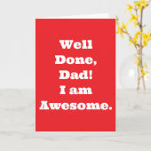 Goed gedaan pap, ik ben geweldig | Grappige quote Kaart (Gele Bloem)