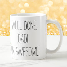 Goed gedaan papa Grappige spreuk Vaderdag humor th