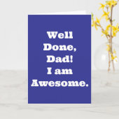 Goed gedaan papa, ik ben geweldig | Grappige quote Kaart (Gele Bloem)